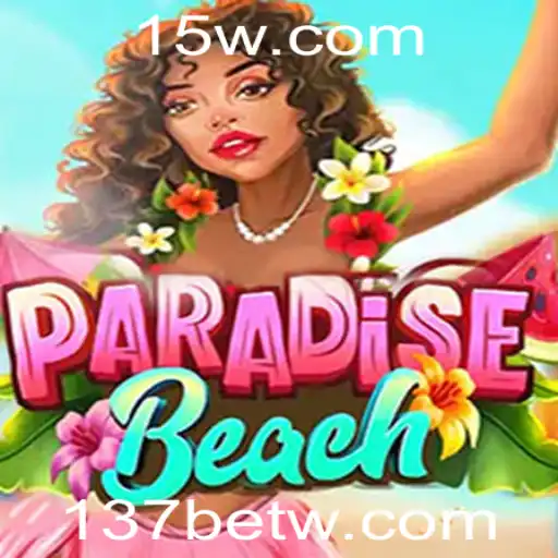 Explorando o Mundo de ParadiseBeach: Uma Nova Aventura de Entretenimento com 137bet